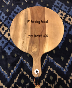 Serving Board- Custom Laser Etched- Qty (1) 12" Round